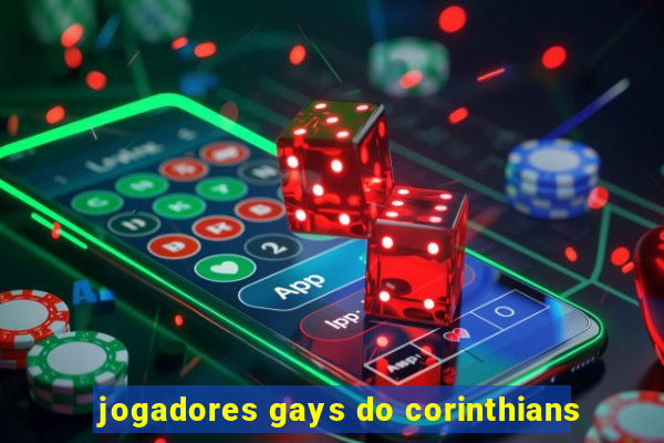 jogadores gays do corinthians